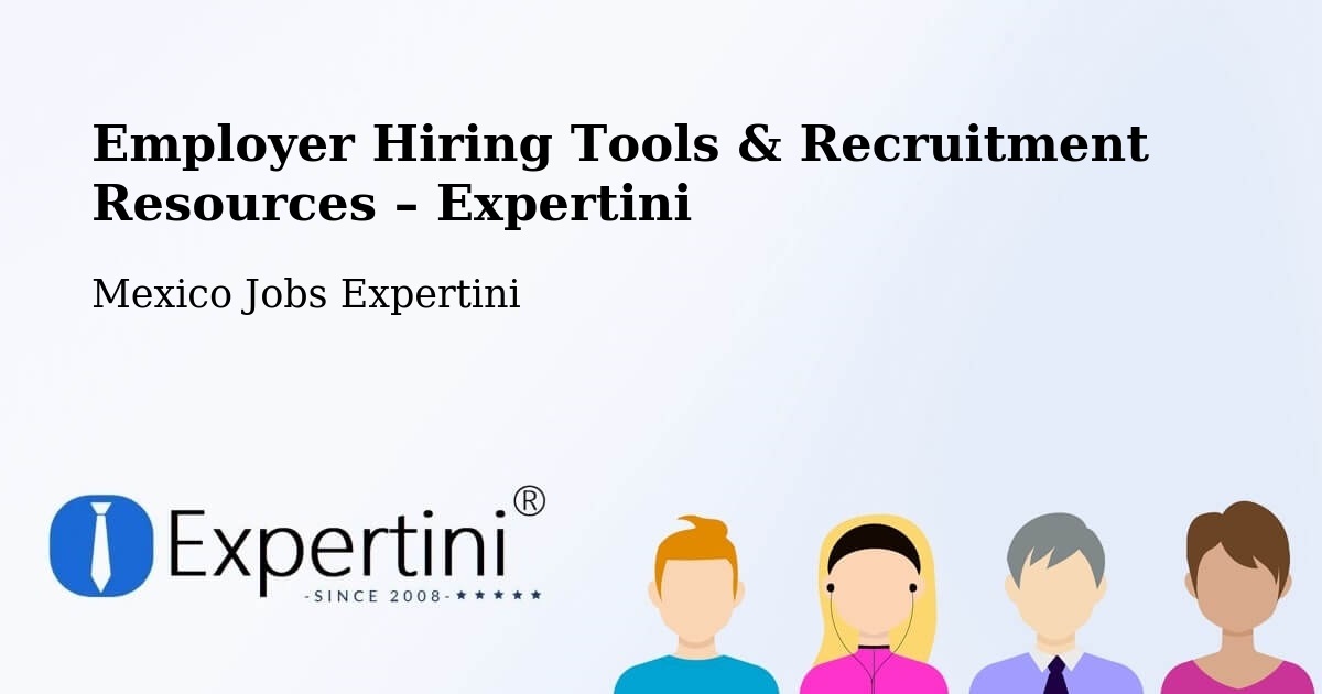 Employer Hiring Tools & Recruitment Resources – Madrid - Madrid, Mexico Jobs Expertini