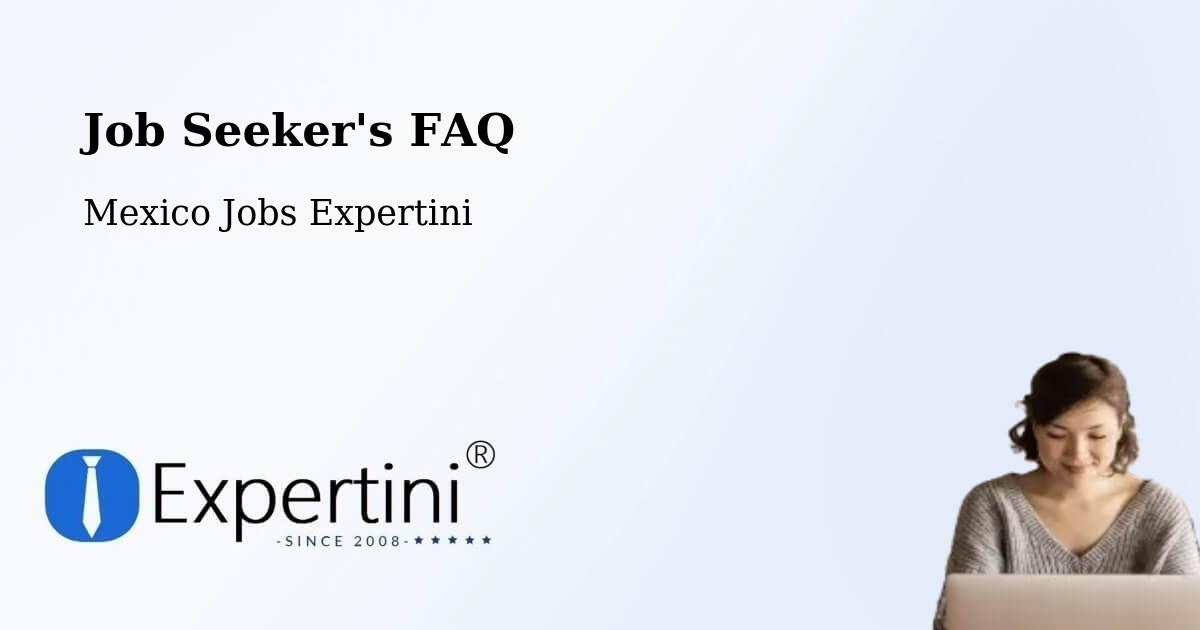 Job Seeker FAQ – Madrid - Mexico Jobs Expertini