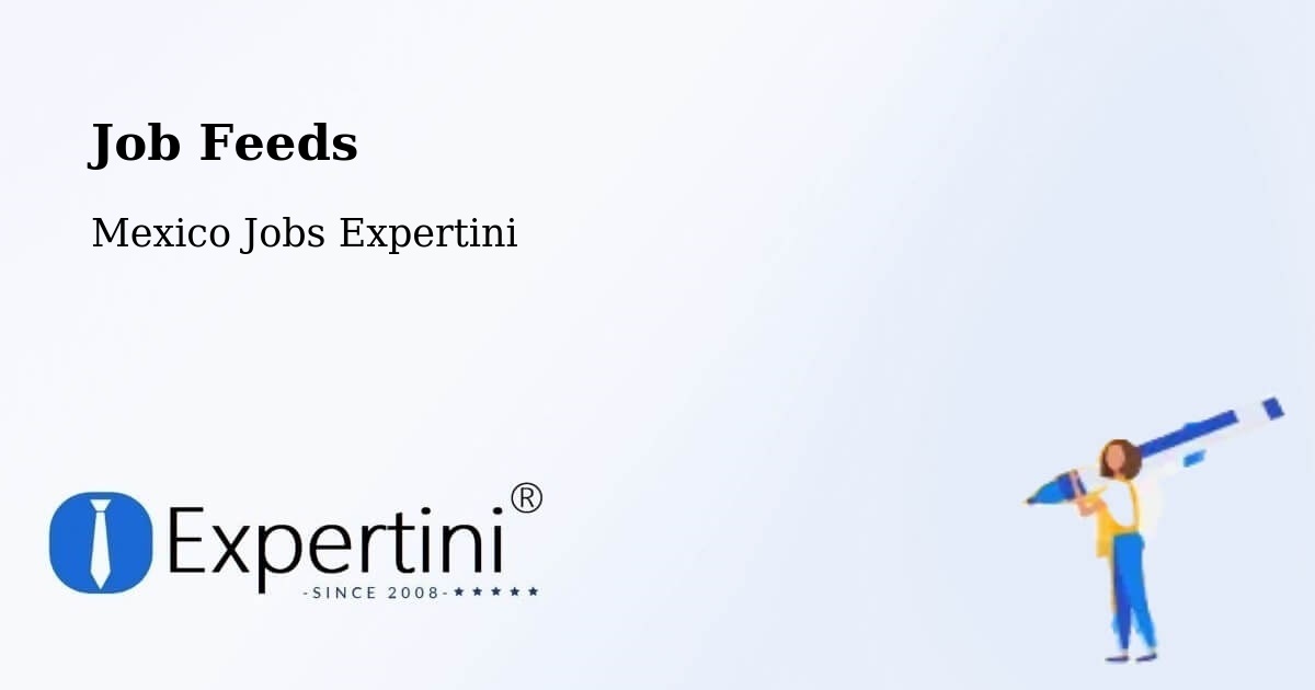 Job Listings Feed – Madrid - Mexico Jobs Expertini